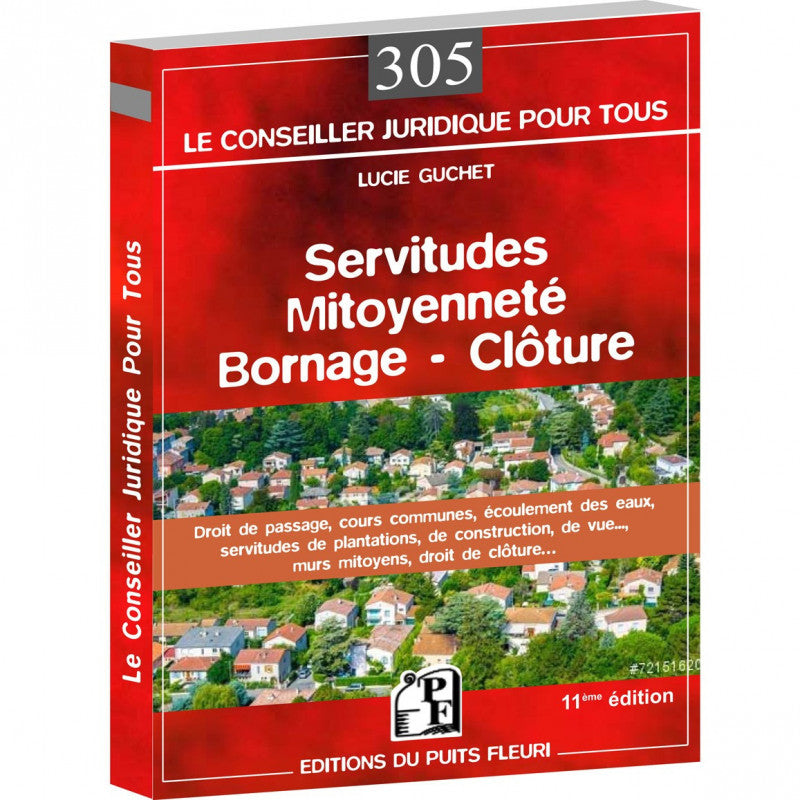 Servitudes - Mitoyenneté - Bornage - Clôture