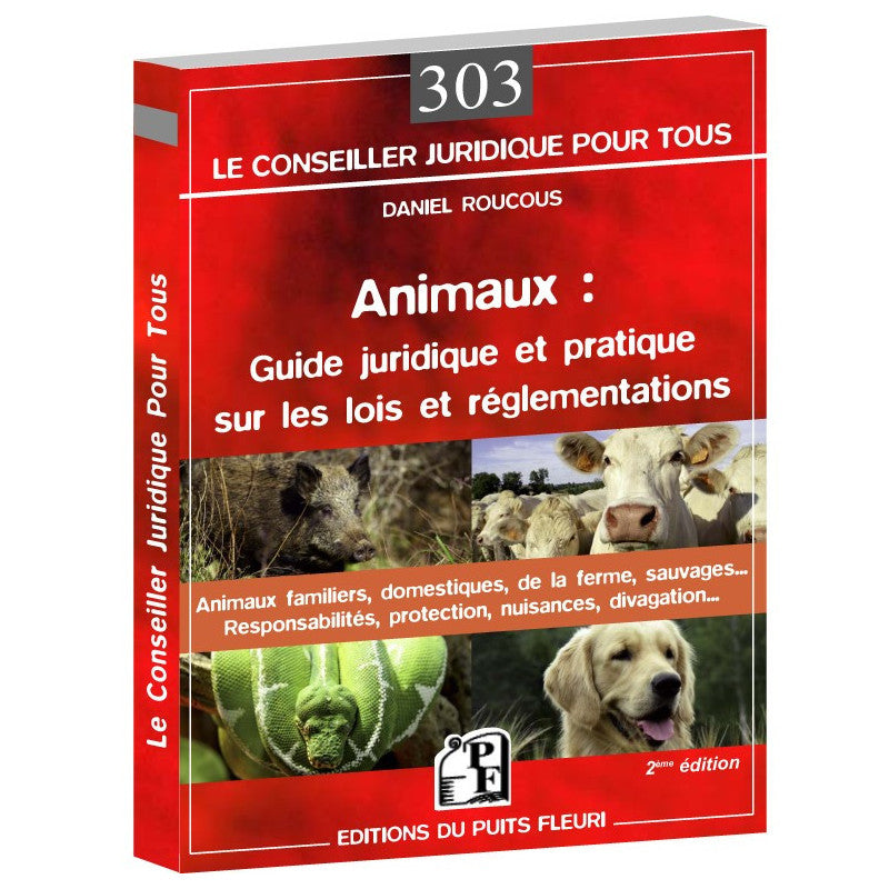Animaux : guide juridique et pratique sur les lois et réglementations