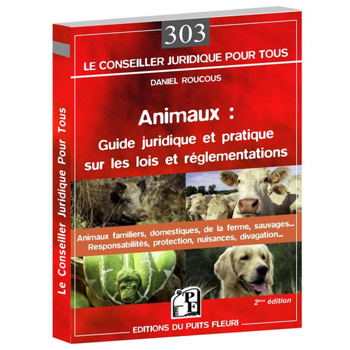 Animaux : guide juridique et pratique sur les lois et réglementations
