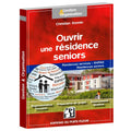 Ouvrir une résidence seniors