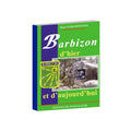 Barbizon d'hier et d'aujourd'hui