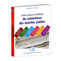 Guide pratique et juridique du contentieux des marchés publics