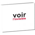 Voir l'invisible
