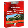 Guide pratique pour une gestion dynamique de la commune rurale