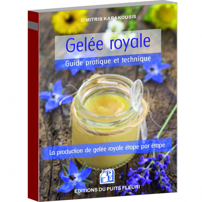 Gelée royale - Guide pratique et technique