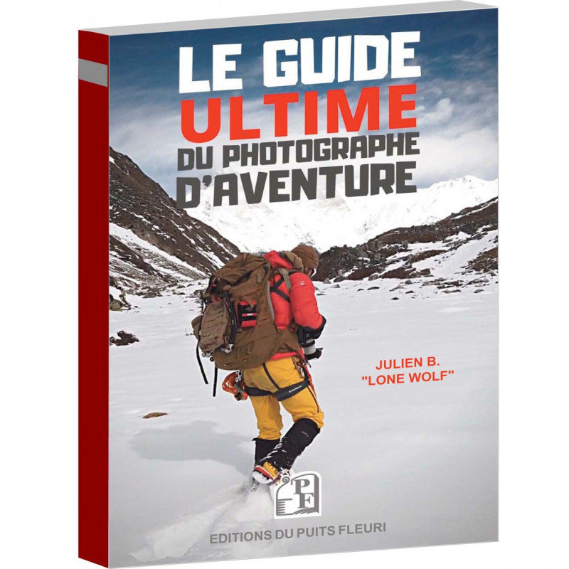 Le Guide ultime du photographe d'aventure
