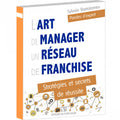 L'Art de manager un réseau de franchise