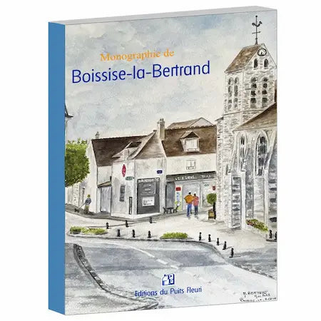 Couverture de livre de l'histoire complète de Boissise-la-Bertrand, de l'époque gauloise à nos jours
