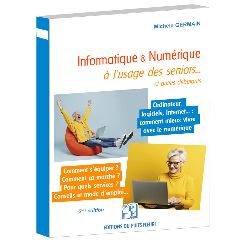 Informatique & numérique à l'usage des seniors... et autres débutants