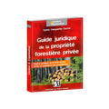 Guide juridique de la propriété forestière privée