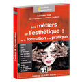 Les métiers de l'esthétique : de la formation à la pratique