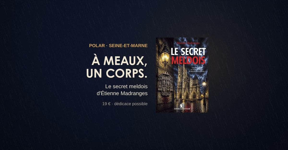 Le secret meldois, polar d'Étienne Madranges à Meaux, Éditions du Puits Fleuri