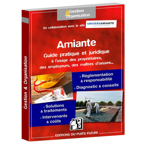 Couverture du livre « Amiante – Guide pratique et juridique », en collaboration avec Univers Amiante, Éditions du Puits Fleuri