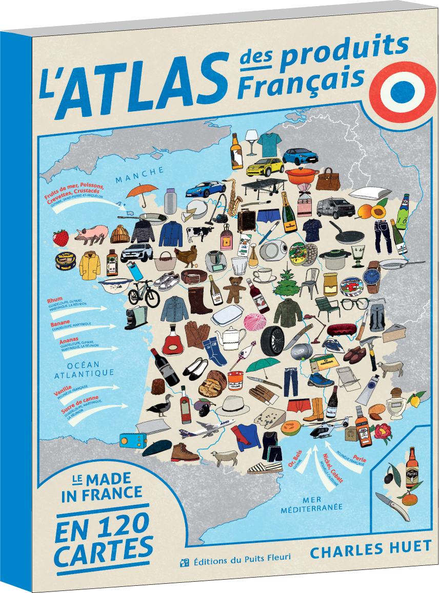 L'Atlas des produits français de Charles Huet en 3D, le Made in France en 120 cartes, Éditions du Puits Fleuri