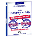 Couverture du livre « De la confiance en soi... à l'affirmation de soi » d'Alain Chevalier-Beaumel et Marie-Claire Bouthors, Éditions du Puits Fleuri