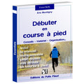 Couverture du livre « Débuter en course à pied » d'Eric Montigny, Éditions du Puits Fleuri