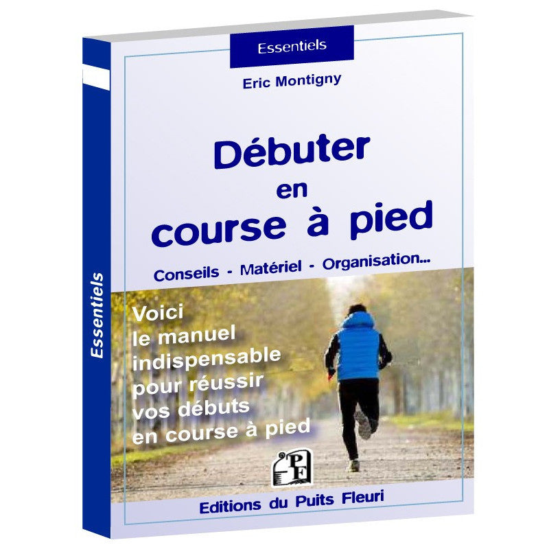 Couverture du livre « Débuter en course à pied » d'Eric Montigny, Éditions du Puits Fleuri