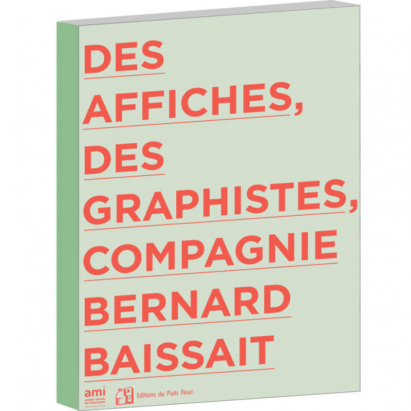 Couverture du livre « Des affiches, des graphistes, Compagnie Bernard Baissait » de Bernard Baissait, Éditions du Puits Fleuri