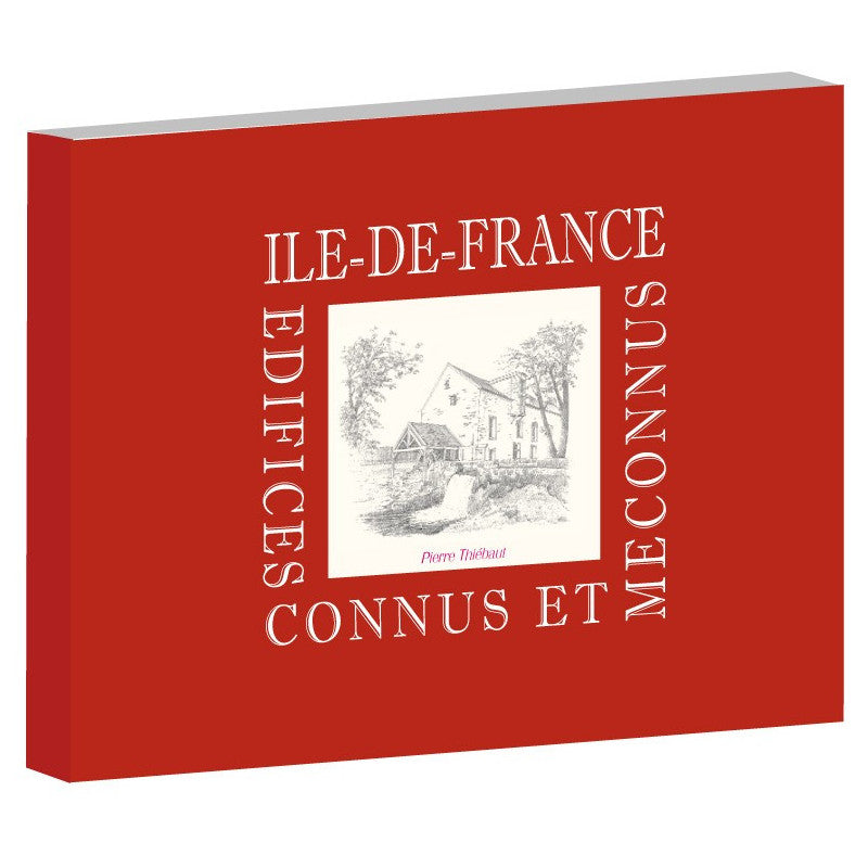 Couverture du livre « Ile-de-France - Edifices connus et méconnus » de Pierre Thiébaut, Éditions du Puits Fleuri