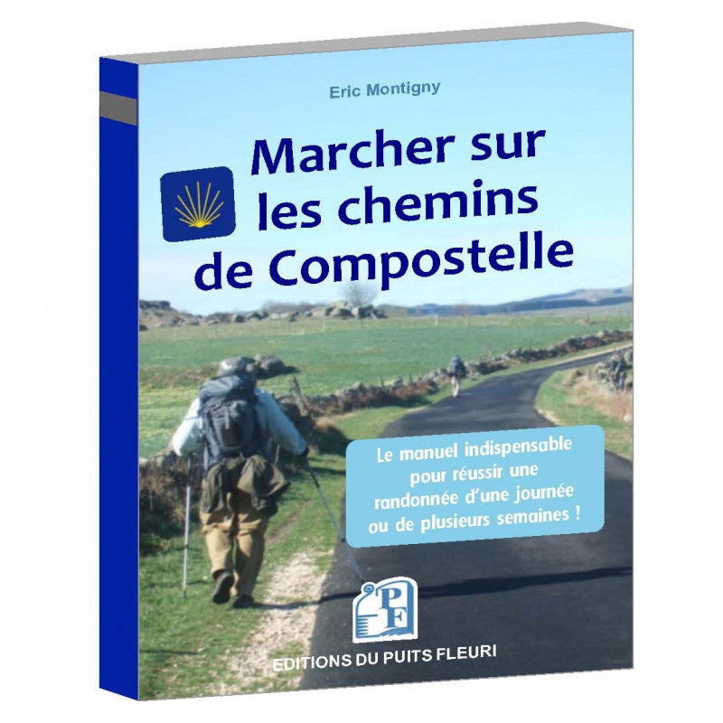 Couverture du livre « Marcher sur les chemins de Compostelle » d'Eric Montigny, Éditions du Puits Fleuri