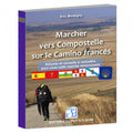 Couverture du livre « Marcher vers Compostelle sur le Camino francés » d'Eric Montigny, Éditions du Puits Fleuri