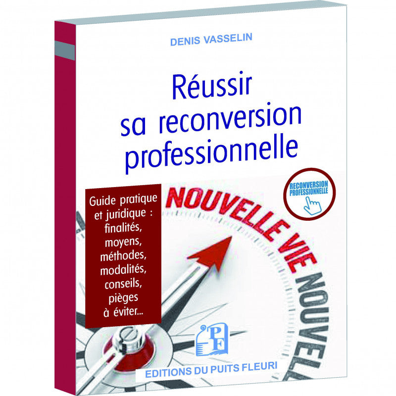 Couverture du livre « Réussir sa reconversion professionnelle » de Denis Vasselin, Éditions du Puits Fleuri