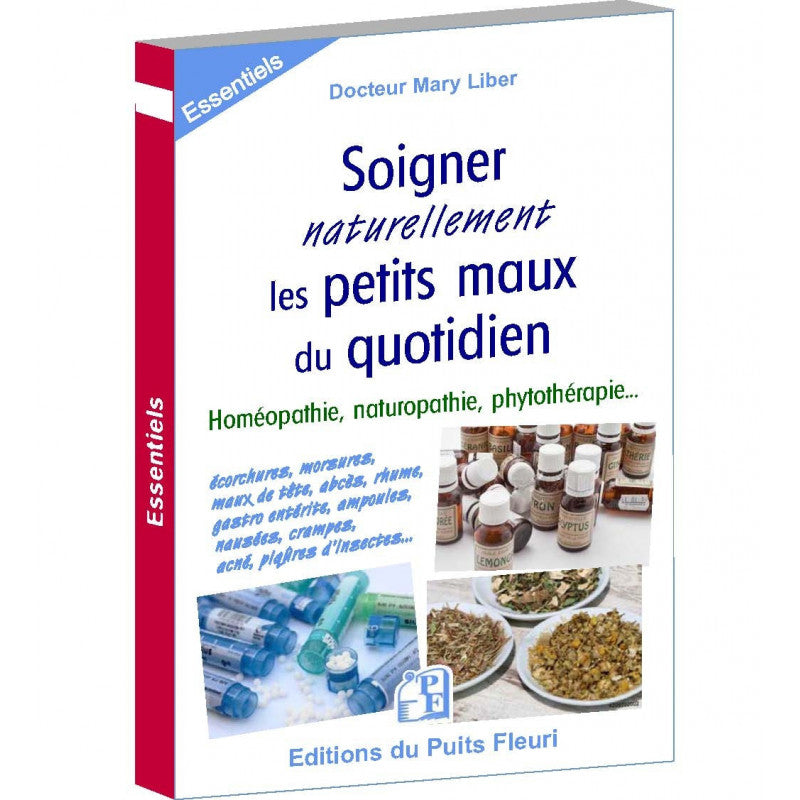 Couverture du livre « Soigner naturellement les petits maux du quotidien » de Docteur Karen Patte (Liber), Éditions du Puits Fleuri