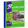 Barbizon d'hier et d'aujourd'hui 