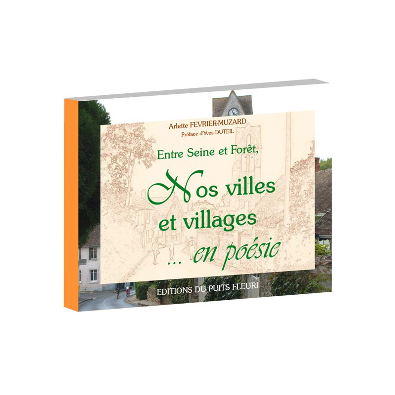 Entre Seine et forêt, nos villes et villages … en poésie