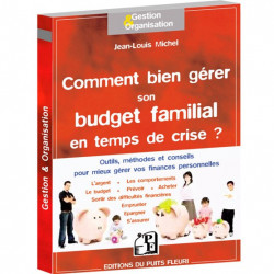 Comment gérer son budget familial en temps de crise... mais pas seulement