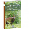 L’art de l’affût Techniques d’affut naturaliste et photographique